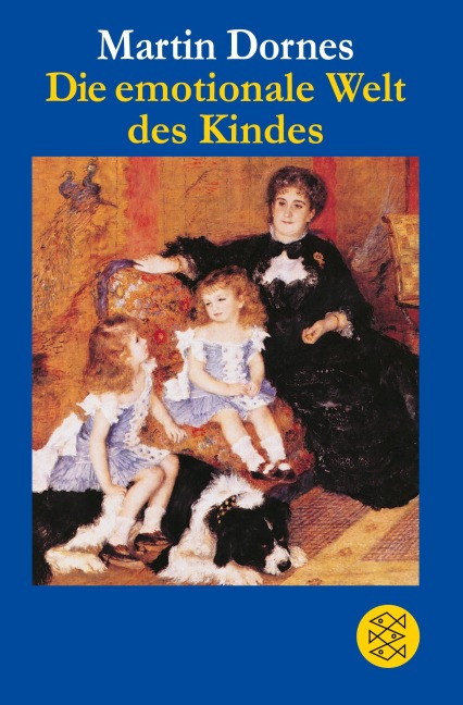Die emotionale Welt des Kindes - Martin Dornes