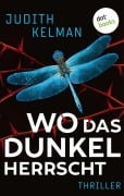 Cover-Bild zum Titel 'Wo das Dunkel herrscht' von 'Judith Kelman'