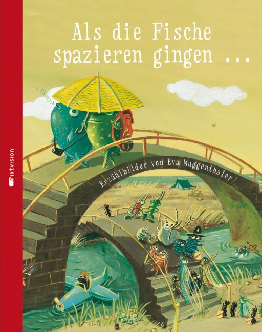 Als die Fische spazieren gingen ... - Eva Muggenthaler