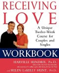 Receiving Love Workbook - Harville Hendrix, Helen Hunt