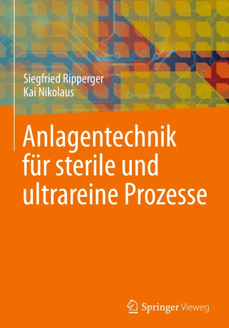 Anlagentechnik für sterile und ultrareine Prozesse - Kai Nikolaus, Siegfried Ripperger