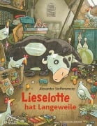 Cover-Bild zum Titel 'Lieselotte hat Langeweile' von 'Alexander Steffensmeier'