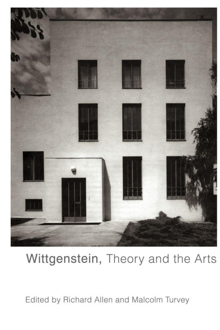 Wittgenstein, Theory and the Arts - 