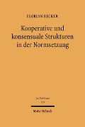 Cover-Bild zum Titel 'Kooperative und konsensuale Strukturen in der Normsetzung' von 'Florian Becker'