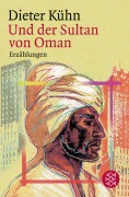 Cover-Bild zum Titel 'Und der Sultan von Oman' von 'Dieter Kühn'