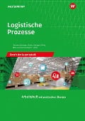 Logistische Prozesse. Berufe der Lagerlogistik: Arbeitsheft - Inka Schliebner, Alfred Geltinger, Axel Jähring, Gerd Baumann, Werena Busker