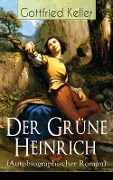 Der Grüne Heinrich (Autobiographischer Roman) - Gottfried Keller