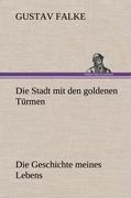 Die Stadt mit den goldenen Türmen - Gustav Falke