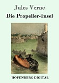 Die Propeller-Insel - Jules Verne