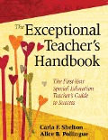 The Exceptional Teacher's Handbook - Carla F. Shelton, Alice B. Pollingue