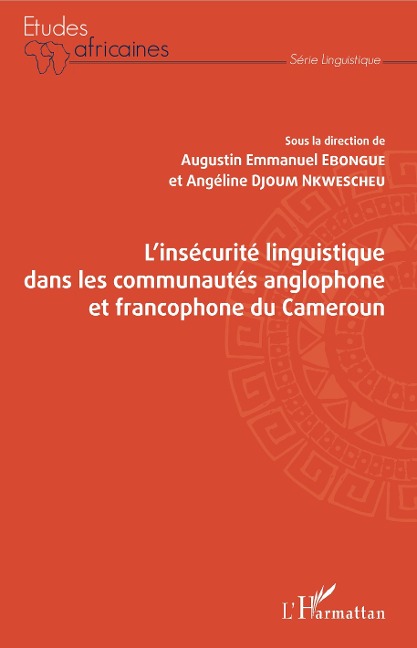 L'insécurité linguistique dans les communautés anglophone et francophone du Cameroun - Ebongue, Djoum Nkwescheu