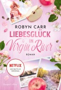 Cover-Bild zum Titel 'Liebesglück in Virgin River' von 'Robyn Carr'