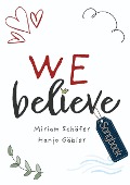 We Believe (Notenheft) - Hanjo Gäbler, Miriam Schäfer