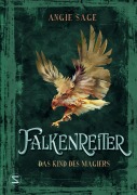 Cover-Bild zum Titel 'Falkenreiter - Das Kind des Magiers' von 'Angie Sage'