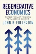 Cover-Bild zum Titel 'Regenerative Economics' von 'John Fullerton'