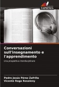 Cover-Bild zum Titel 'Conversazioni sull'insegnamento e l'apprendimento' von 'Pedro Jesús Pérez Zafrilla, Vicente Raga Rosaleny'