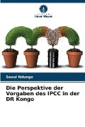 Die Perspektive der Vorgaben des IPCC in der DR Kongo - Saoul Ndungo
