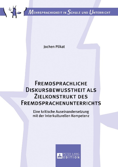 Fremdsprachliche Diskursbewusstheit als Zielkonstrukt des Fremdsprachenunterrichts - Jochen Plikat