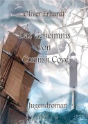 Das Geheimnis von Cornish Cove - Oliver Erhardt