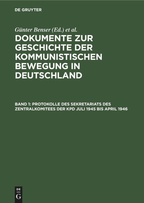 Protokolle des Sekretariats des Zentralkomitees der KPD Juli 1945 bis April 1946 - 