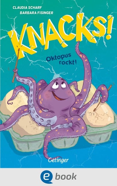 Knacks! 3 Oktopus rockt! - Claudia Scharf