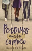 Cover-Bild zum Titel 'Perdimos Nuestro Camino' von 'Gayle Forman'