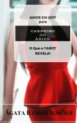 Cover-Bild zum Titel 'Amor em 2017 para Carneiro (ou Áries): o que o Tarot Revela' von 'Ágata Ramos Simões'