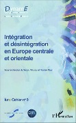Cover-Bild zum Titel 'Intégration et désintégration en Europe centrale et orientale' von 'Nicolae Paun, Sergiu Miscoiu'