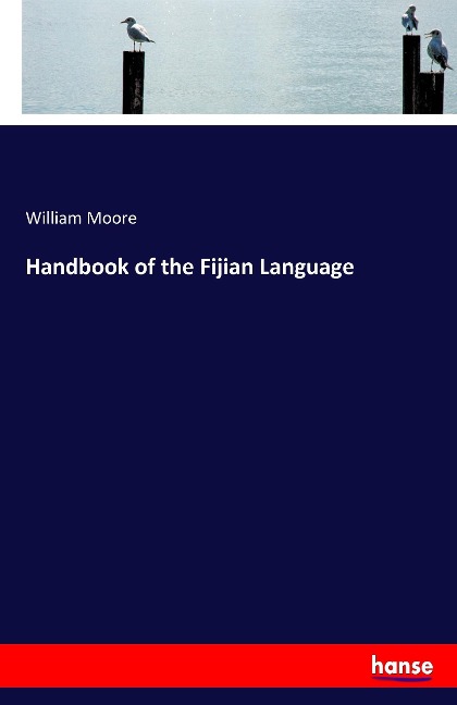 Handbook of the Fijian Language - William Moore