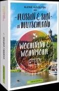 Cover-Bild zum Titel 'Kleine Auszeiten an Flüssen & Seen in Deutschland' von 'Michael Moll, Michael Hennemann, Linda O'Bryan und Hans Zaglitsch, Ernst Wrba, Stefan Sobotta'