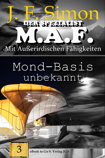 Mond-Basis unbekannt (Der Spezialist M.A.F. Bd.3) - J. F. Simon
