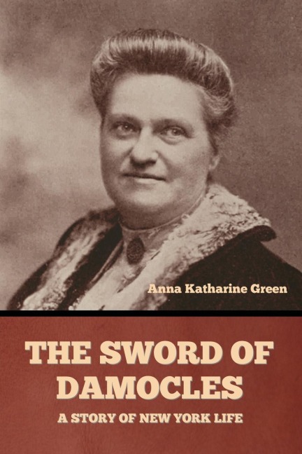 The Sword of Damocles - Anna Katharine Green