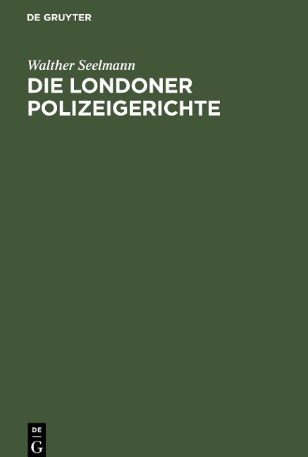 Die Londoner Polizeigerichte - Walther Seelmann