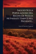 Cover-Bild zum Titel 'Saggio Sulla Popolazione Del Regno Di Puglia Ne'passati Tempi E Nel Presente...' von ''
