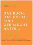 Cover-Bild zum Titel 'DAS BUCH, DAS ICH ALS KIND GEBRAUCHT HÄTTE...' von 'Clara Hageman'