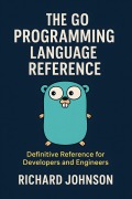 Cover-Bild zum Titel 'The Go Programming Language Reference' von 'Richard Johnson'