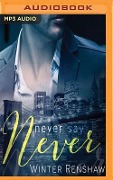 NEVER SAY NEVER M - Winter Renshaw