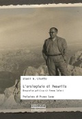 L' orologiaio di Pesariis. Biografia politica di Fermo Solari - Gianni A. Cisotto