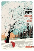 Cover-Bild zum Titel 'L'enfant de Neige' von 'Eowyn Ivey'