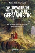 Cover-Bild zum Titel 'Das romantische Mittelalter der Germanistik' von 'Michael R. Ott, Helge Perplies'