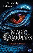 Cover-Bild zum Titel 'Magic Guardians - Krieg der Meere' von 'Todd Calgi Gallicano'