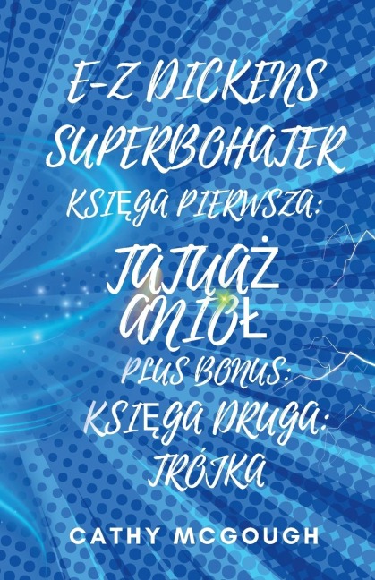 E-Z DICKENS SUPERBOHATER KSI¿GA 1 I 2 POLISH EDITION - Cathy McGough