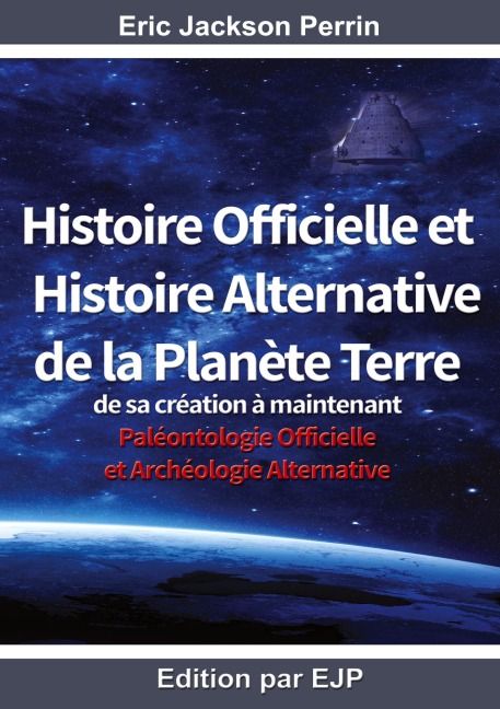 Histoire officielle et histoire alternative de la planète terre - Eric Jackson Perrin