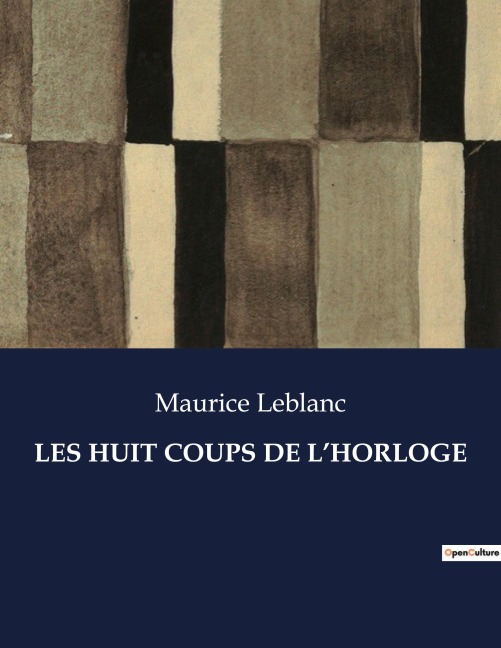 LES HUIT COUPS DE L'HORLOGE - Maurice Leblanc