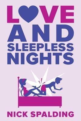 Love... and Sleepless Nights - Nick Spalding