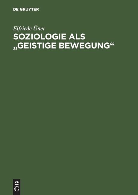 Soziologie als "geistige Bewegung" - Elfriede Üner