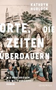 Cover-Bild zum Titel 'Orte, die Zeiten überdauern' von 'Kathryn Hurlock'