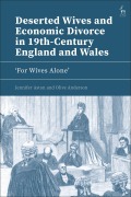 Cover-Bild zum Titel 'Deserted Wives and Economic Divorce in 19th-Century England and Wales' von 'Jennifer Aston, Olive Anderson'