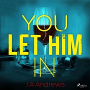 Cover-Bild zum Titel 'You Let Him In' von 'J A Andrews'