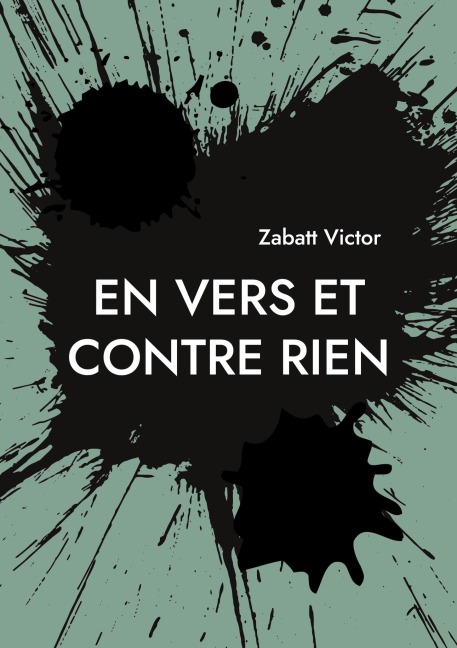 En vers et contre rien - Victor Zabatt
